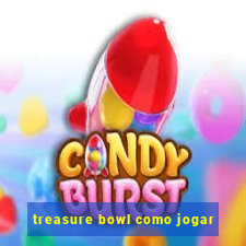 treasure bowl como jogar